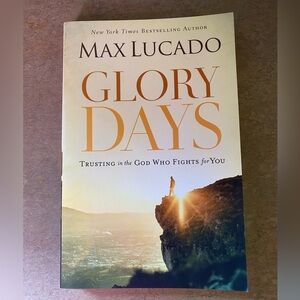 Glory Days by Max Lucado Paperback Book
